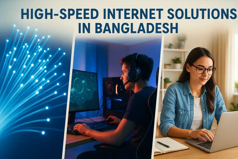 High-Speed Internet Solutions in Bangladesh (2026 Guide)