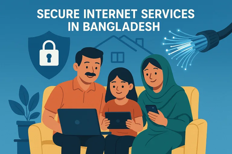 Secure Internet Services in Bangladesh: Safe Fiber & Home Network Guide